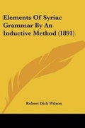 Cover: Elements Of Syriac Grammar By An Inductive Method (1891) - Kessinger Publishing