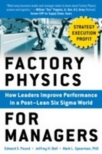Abbildung von: Factory Physics for Managers: How Leaders Improve Performance in a Post-Lean Six Sigma World - McGraw-Hill Education