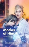 Cover: Mother of Him (UK Programme Text) - Samuel French Ltd