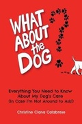 Cover: What About the Dog? - Good Karma Pet Services, LLC