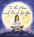 Cover: To the Moon and Back for You - Random House Books for Young Readers