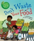 Cover: Don't Waste Your Food - Crabtree Publishing Co,US