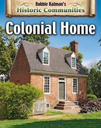 Enlarge image Cover: Colonial Home (Revised Edition) - Crabtree Publishing Company