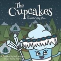 Cover: The Cupcakes in Frostella's Big Plan - Wear Cupcakes, LLC