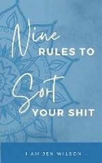 Enlarge image Cover: 9 Rules to Sort Your Shit - 978-0-9957070-4-7