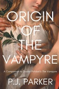 Cover: Origin of the Vampyre - Phillip John Parker