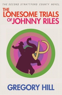 Enlarge image Cover: The Lonesome Trials of Johnny Riles - Daisy Dog Press