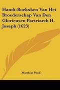 Cover: Handt-Boekxken Van Het Broederschap Van Den Glorieusen Partriarch H. Joseph (1623) - Kessinger Publishing