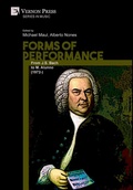 Cover: Forms of Performance: From J.S. Bach to M. Alunno (1972-) - Vernon Press