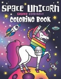 Abbildung von: Space Unicorn Galaxy Astronaut Coloring Book - Bazaar Encounters, LLC