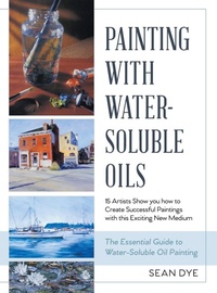 Abbildung von: Painting with Water-Soluble Oils (Latest Edition) - ECHO POINT BOOKS & MEDIA