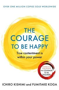 Abbildung von: The Courage to be Happy - Allen & Unwin