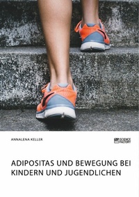 Abbildung von: Adipositas und Bewegung bei Kindern und Jugendlichen - GRIN Verlag