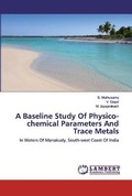 Cover: A Baseline Study Of Physico-chemical Parameters And Trace Metals - LAP Lambert Academic Publishing