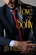 Cover: When Love Plays Softly (Second Chance at Love, #4) - J.D. Wylde
