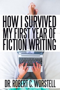 Enlarge image Cover: How I Survived My First Year of Fiction Writing (Really Simple Writing & Publishing) - Really Simple Writing & Publishing