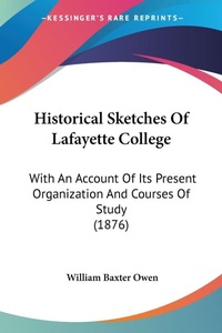 Abbildung von: Historical Sketches Of Lafayette College - Kessinger Publishing