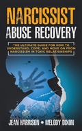 Cover: Narcissist Abuse Recovery: The Ultimate Guide for How to Understand, Cope, and Move on from Narcissism in Toxic Relationships (Narcissism and Codependency, #1) - Narcissism and Codependency