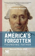 Cover: America's Forgotten Founding Father: A Novel Based on the Life of Filippo Mazzei - Mentoris Project