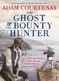 Cover: The Ghost And The Bounty Hunter: William Buckley, John Batman And The Theft Of Kulin Country - ABC Books