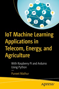 Abbildung von: IoT Machine Learning Applications in Telecom, Energy, and Agriculture - Apress