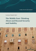Cover: The Middle East: Thinking About and Beyond Security and Stability - Peter Lang Verlag