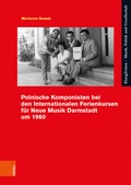 Cover: Polnische Komponisten bei den Internationalen Ferienkursen f&uuml;r Neue Musik Darmstadt um 1960 - B&ouml;hlau