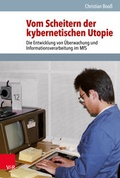 Cover: Vom Scheitern der kybernetischen Utopie - Vandenhoeck & Ruprecht