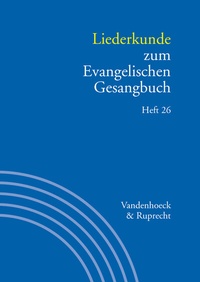 Abbildung von: Liederkunde zum Evangelischen Gesangbuch. Heft 26 - Vandenhoeck & Ruprecht