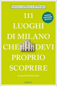 Abbildung von: 111 Luoghi di Milano che devi proprio scoprire - Emons Verlag