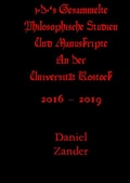 Cover: Das Komplette Kompendium Der Universit&auml;ren Epoche Des Philosophen... / z.D.'s Gesammelte Philosophische Studien &amp; Manuskripte An Der Universit&auml;t Rostock - epubli