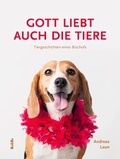 Cover: Gott liebt auch die Tiere - Medien-GmbH Heiligenkreuz
