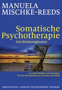 Abbildung von: Somatische Psychotherapie - ein Werkzeugkasten - G. P. Probst Verlag