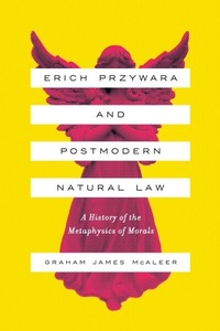Abbildung von: Erich Przywara and Postmodern Natural Law - University of Notre Dame Press