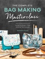 Cover: The Complete Bag Making Masterclass - David & Charles