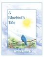 Cover: A Bluebird's Tale - Archway Publishing