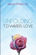 Cover: Unfolding Towards Love - Wipf & Stock Publishers