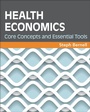 Cover: Health Economics: Core Concepts and Essential Tools - Health Administration Press