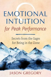 Enlarge image Cover: Emotional Intuition for Peak Performance - Inner Traditions Bear and Company