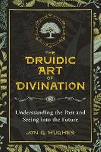 Abbildung von: The Druidic Art of Divination - Destiny Books,U.S.