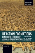 Cover: Reaction Formation: Dialogism, Ideology, and Capitalist Culture - Haymarket Books