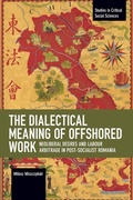 Cover: The Dialectical Meaning of Offshored Work - Haymarket Books