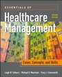 Cover: Essentials of Healthcare Management: Cases, Concepts, and Skills, Second Edition - ACHE Learn