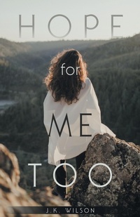 Enlarge image Cover: Hope for Me Too - Trilogy Christian Publishing, Inc.
