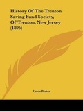 Cover: History Of The Trenton Saving Fund Society, Of Trenton, New Jersey (1895) - Kessinger Publishing