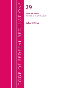 Abbildung von: Code of Federal Regulations, Title 29 Labor/OSHA 100-499, Revised as of July 1, 2020 - Bernan Press