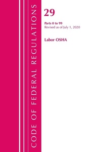 Abbildung von: Code of Federal Regulations, Title 29 Labor/OSHA 0-99, Revised as of July 1, 2020 - Bernan Press