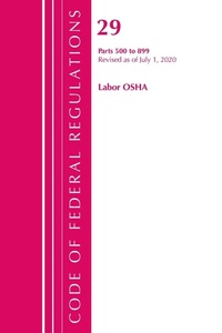 Abbildung von: Code of Federal Regulations, Title 29 Labor/OSHA 500-899, Revised as of July 1, 2020 - Bernan Press