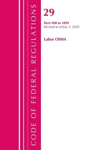 Abbildung von: Code of Federal Regulations, Title 29 Labor/OSHA 900-1899, Revised as of July 1, 2020 - Bernan Press