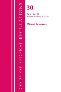 Bild: Code of Federal Regulations, Title 30 Mineral Resources 1-199, Revised as of July 1, 2020 - Bernan Press